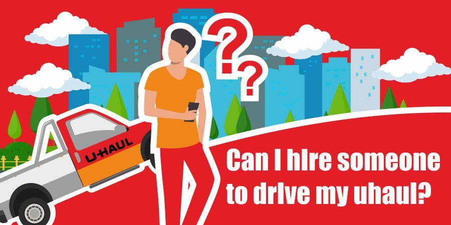 Can I Hire Someone To Drive My Uhaul Flash Moving Storage